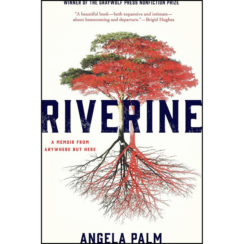 کتاب Riverine اثر Angela Palm انتشارات Graywolf Press کتاب Riverine اثر Angela Palm انتشارات Graywolf Press