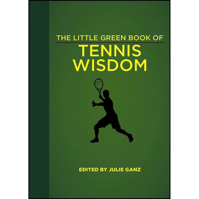 کتاب The Little Green Book of Tennis Wisdom اثر Julie Ganz انتشارات Skyhorse کتاب The Little Green Book of Tennis Wisdom اثر Julie Ganz انتشارات Skyhorse