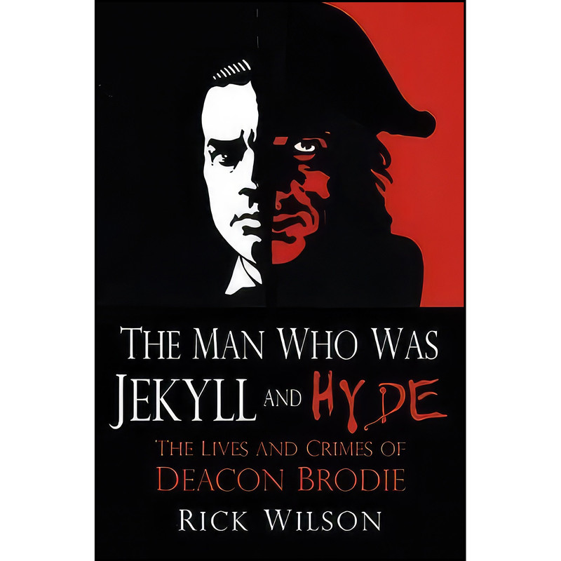 کتاب The Man Who Was Jekyll and Hyde اثر Rick Wilson انتشارات The History Press کتاب The Man Who Was Jekyll and Hyde اثر Rick Wilson انتشارات The History Press