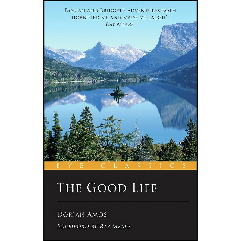 کتاب The Good Life اثر Dorian Amos and Ray Mears انتشارات Eye Books کتاب The Good Life اثر Dorian Amos and Ray Mears انتشارات Eye Books