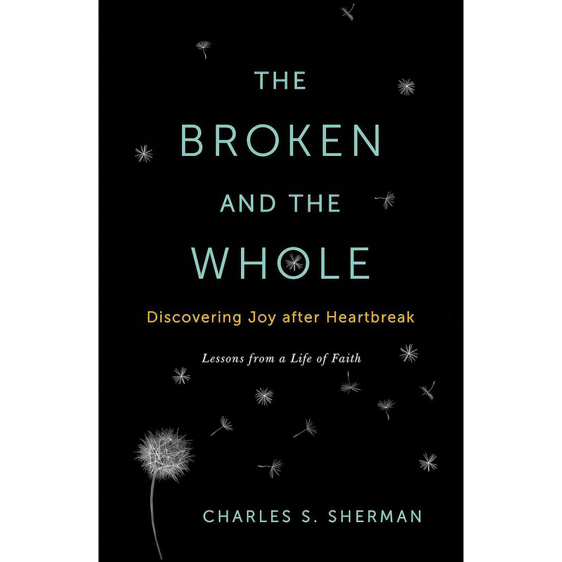 کتاب The Broken and the Whole اثر Charles S. Sherman انتشارات Scribner کتاب The Broken and the Whole اثر Charles S. Sherman انتشارات Scribner