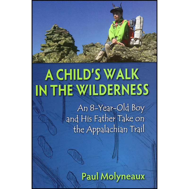 کتاب A Childs Walk in the Wilderness اثر Paul Molyneaux and Asher Molyneaux انتشارات Stackpole Books کتاب A Childs Walk in the Wilderness اثر Paul Molyneaux and Asher Molyneaux انتشارات Stackpole Books