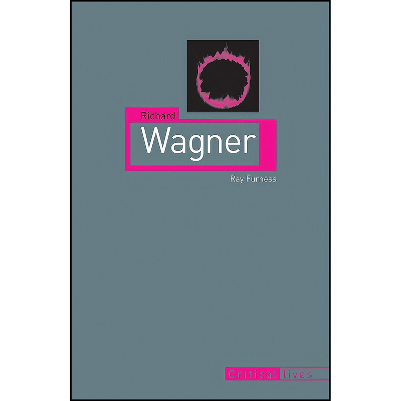 کتاب Richard Wagner اثر Raymond Furness انتشارات Reaktion Books کتاب Richard Wagner اثر Raymond Furness انتشارات Reaktion Books