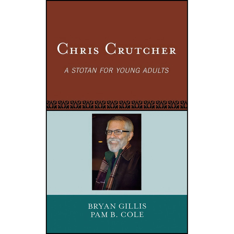 کتاب Chris Crutcher اثر Bryan Gillis and Pam B. Cole انتشارات Scarecrow Press کتاب Chris Crutcher اثر Bryan Gillis and Pam B. Cole انتشارات Scarecrow Press