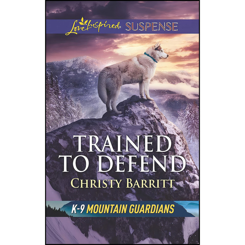 کتاب Trained to Defend اثر Christy Barritt انتشارات Love Inspired Suspense کتاب Trained to Defend اثر Christy Barritt انتشارات Love Inspired Suspense
