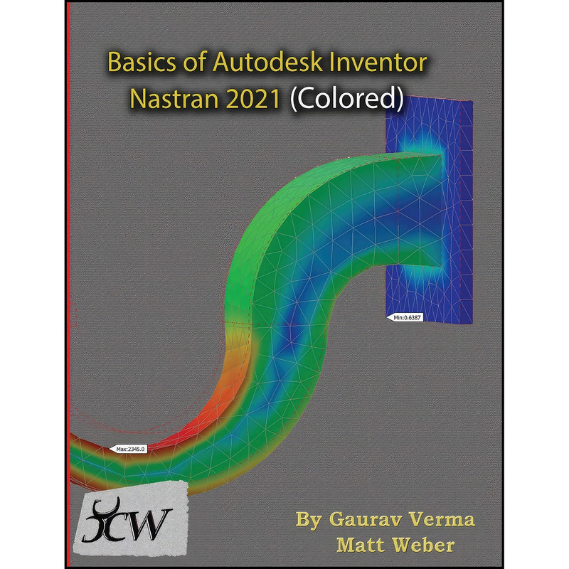 کتاب Basics of Autodesk Inventor Nastran 2021 اثر Gaurav Verma and Matt Weber انتشارات CADCAMCAE Works کتاب Basics of Autodesk Inventor Nastran 2021 اثر Gaurav Verma and Matt Weber انتشارات CADCAMCAE Works