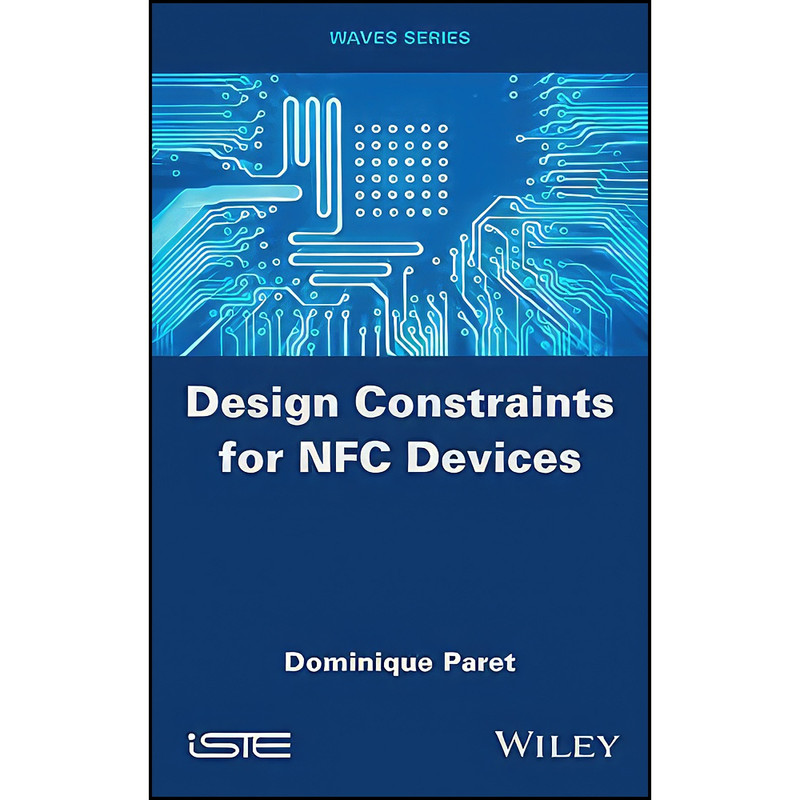 کتاب Design Constraints for NFC Devices اثر Dominique Paret انتشارات Wiley-ISTE کتاب Design Constraints for NFC Devices اثر Dominique Paret انتشارات Wiley-ISTE