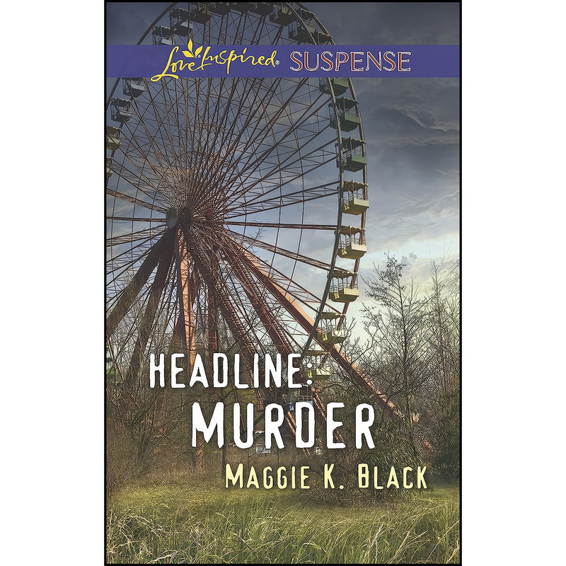 کتاب Headline اثر Maggie K. Black انتشارات Love Inspired Suspense کتاب Headline اثر Maggie K. Black انتشارات Love Inspired Suspense
