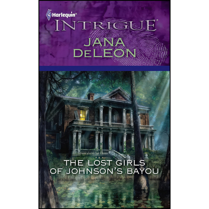 کتاب The Lost Girls of Johnsons Bayou اثر Jana DeLeon انتشارات Harlequin Intrigue کتاب The Lost Girls of Johnsons Bayou اثر Jana DeLeon انتشارات Harlequin Intrigue