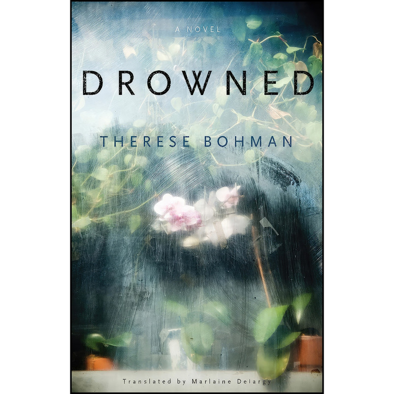 کتاب Drowned اثر Therese Bohman انتشارات Other Press کتاب Drowned اثر Therese Bohman انتشارات Other Press
