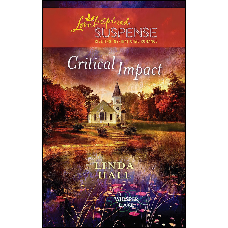 کتاب Critical Impact اثر Linda Hall انتشارات Love Inspired Suspense کتاب Critical Impact اثر Linda Hall انتشارات Love Inspired Suspense