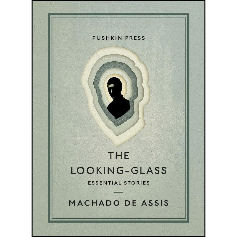 کتاب The Looking-Glass اثر Machado De Assis and Daniel Hahn انتشارات Pushkin Collection کتاب The Looking-Glass اثر Machado De Assis and Daniel Hahn انتشارات Pushkin Collection