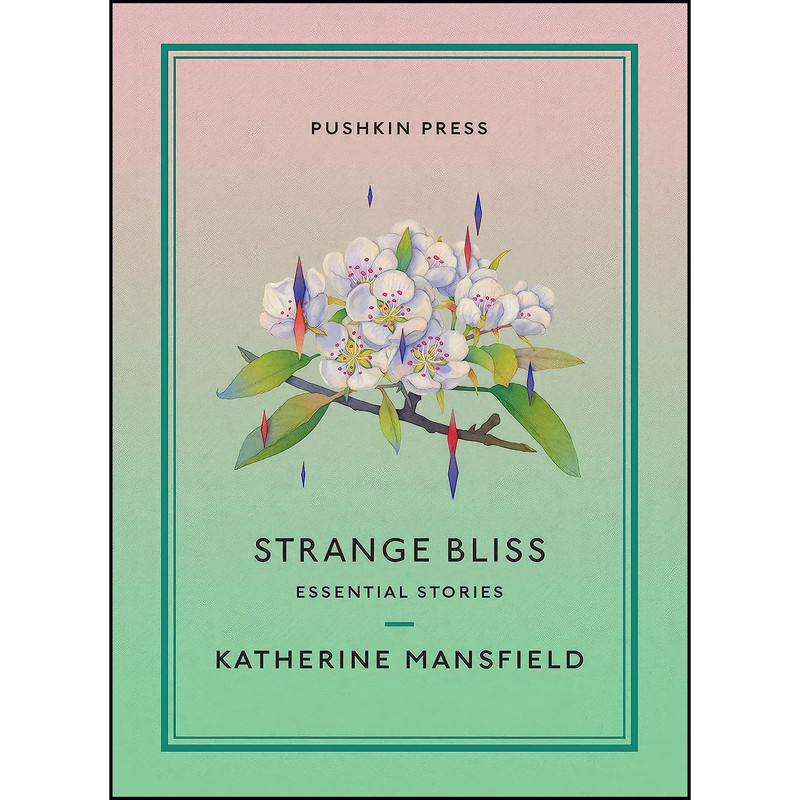 کتاب Strange Bliss اثر Katherine Mansfield انتشارات Pushkin Collection کتاب Strange Bliss اثر Katherine Mansfield انتشارات Pushkin Collection