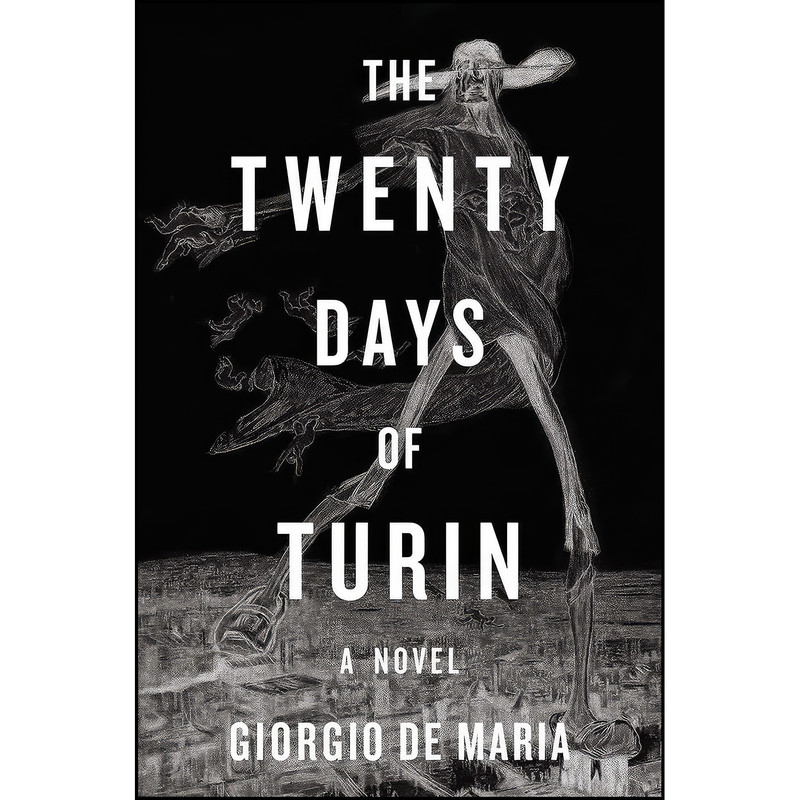 کتاب The Twenty Days of Turin اثر Giorgio De Maria and Ramon Glazov انتشارات Liveright کتاب The Twenty Days of Turin اثر Giorgio De Maria and Ramon Glazov انتشارات Liveright