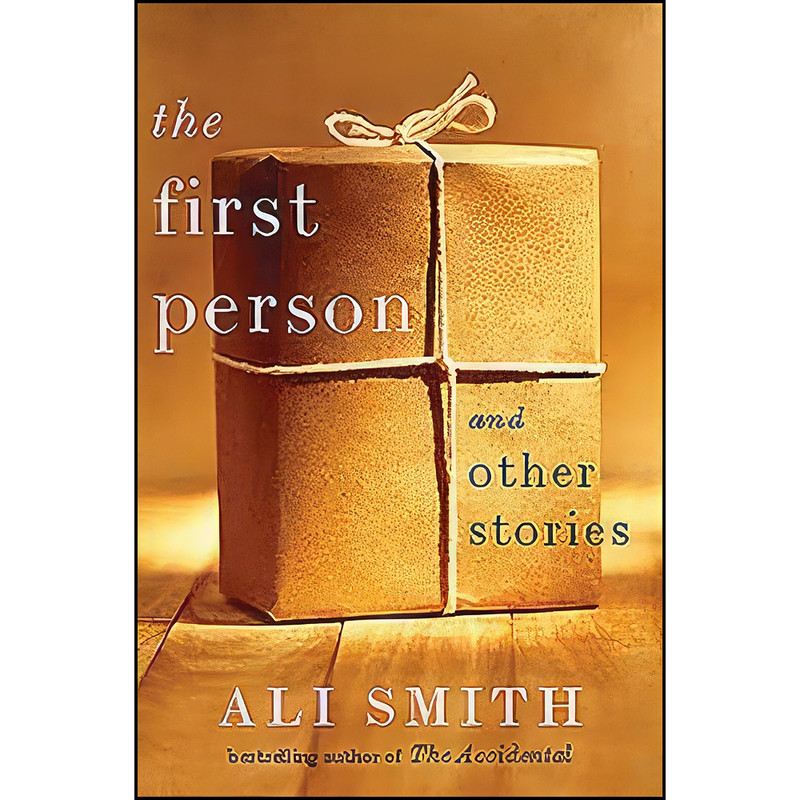 کتاب The First Person and Other Stories اثر Ali Smith انتشارات Hamish Hamilton کتاب The First Person and Other Stories اثر Ali Smith انتشارات Hamish Hamilton