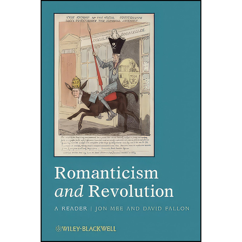 کتاب Romanticism and Revolution اثر David Fallon and Jon Mee انتشارات Wiley-Blackwell کتاب Romanticism and Revolution اثر David Fallon and Jon Mee انتشارات Wiley-Blackwell