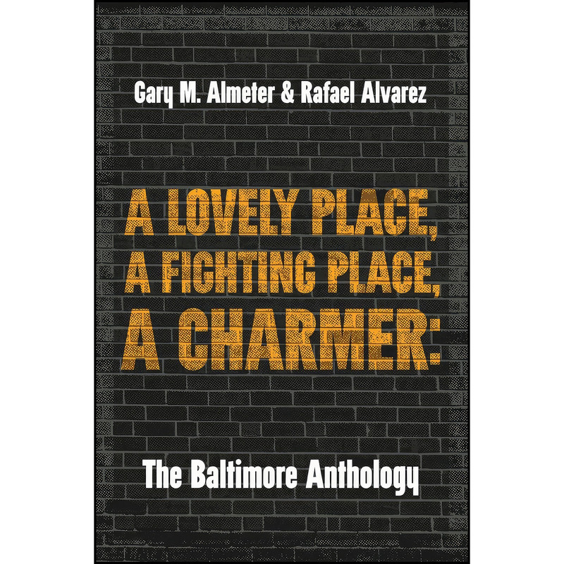 کتاب A Lovely Place, A Fighting Place, A Charmer اثر Gary M. Almeter and Rafael Alvarez انتشارات Belt Publishing کتاب A Lovely Place, A Fighting Place, A Charmer اثر Gary M. Almeter and Rafael Alvarez انتشارات Belt Publishing