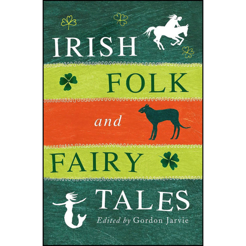 کتاب Irish Folk and Fairy Tales اثر Gordon Jarvie انتشارات Blackstaff Press کتاب Irish Folk and Fairy Tales اثر Gordon Jarvie انتشارات Blackstaff Press