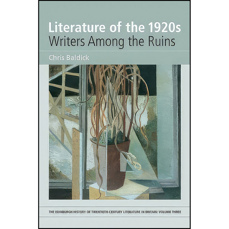 کتاب Literature of the 1920s اثر Chris Baldick انتشارات Edinburgh University Press کتاب Literature of the 1920s اثر Chris Baldick انتشارات Edinburgh University Press