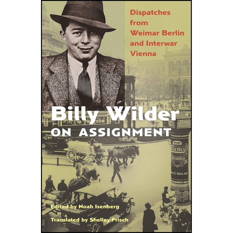 کتاب Billy Wilder on Assignment اثر جمعي از نويسندگان انتشارات Princeton University Press کتاب Billy Wilder on Assignment اثر جمعي از نويسندگان انتشارات Princeton University Press
