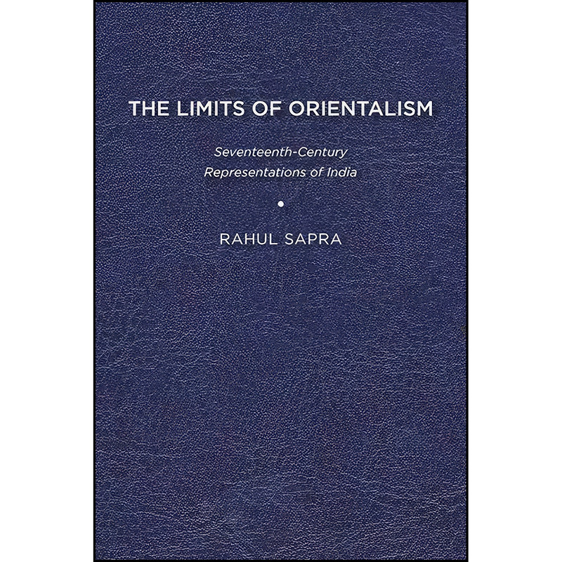 کتاب The Limits of Orientalism اثر Rahul Sapra انتشارات University of Delaware Press کتاب The Limits of Orientalism اثر Rahul Sapra انتشارات University of Delaware Press