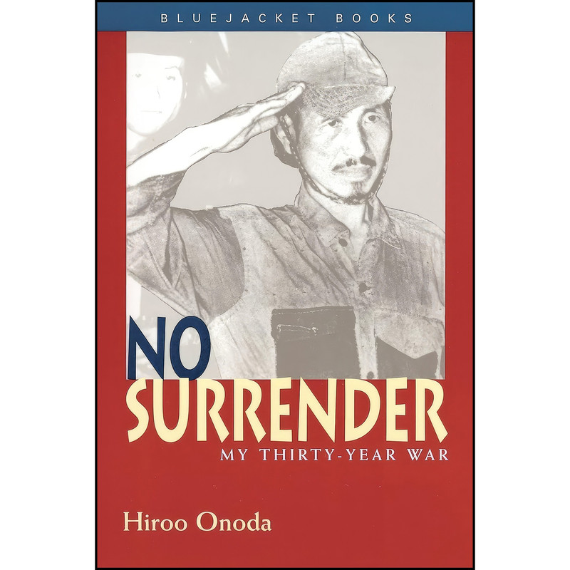 کتاب No Surrender اثر Hiroo Onoda and Charles S. Terry انتشارات Naval Institute Press کتاب No Surrender اثر Hiroo Onoda and Charles S. Terry انتشارات Naval Institute Press