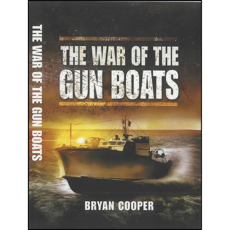کتاب The War of the Gun Boats اثر Bryan Cooper انتشارات Pen and Sword Military کتاب The War of the Gun Boats اثر Bryan Cooper انتشارات Pen and Sword Military