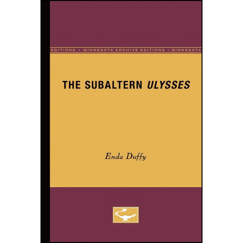 کتاب The Subaltern Ulysses اثر Enda Duffy انتشارات University of Minnesota Press کتاب The Subaltern Ulysses اثر Enda Duffy انتشارات University of Minnesota Press