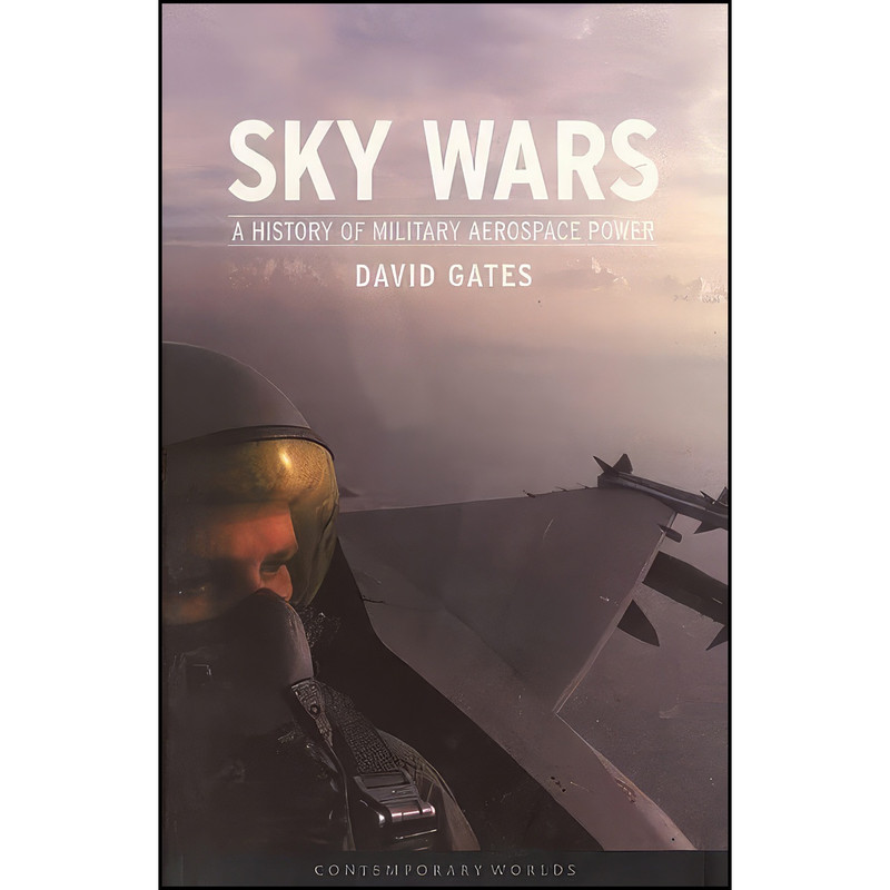 کتاب Sky Wars اثر David Gates انتشارات Reaktion Books کتاب Sky Wars اثر David Gates انتشارات Reaktion Books