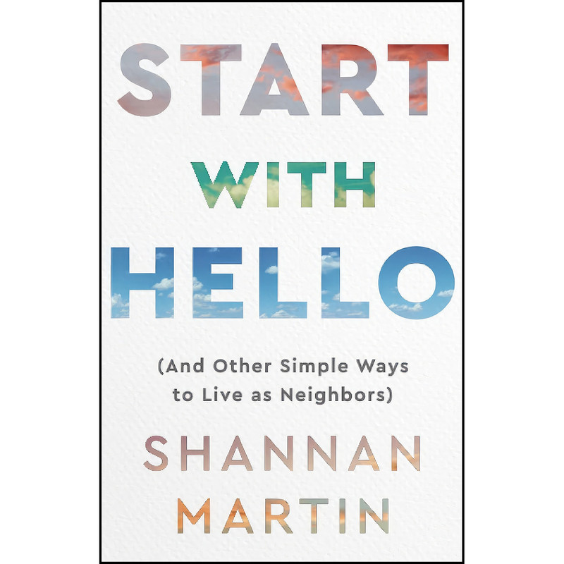 کتاب Start with Hello اثر Shannan Martin انتشارات Fleming H. Revell Company کتاب Start with Hello اثر Shannan Martin انتشارات Fleming H. Revell Company