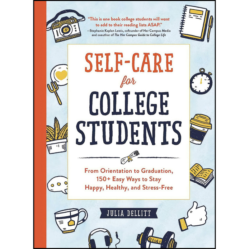 کتاب Self-Care for College Students اثر Julia Dellitt انتشارات Adams Media کتاب Self-Care for College Students اثر Julia Dellitt انتشارات Adams Media