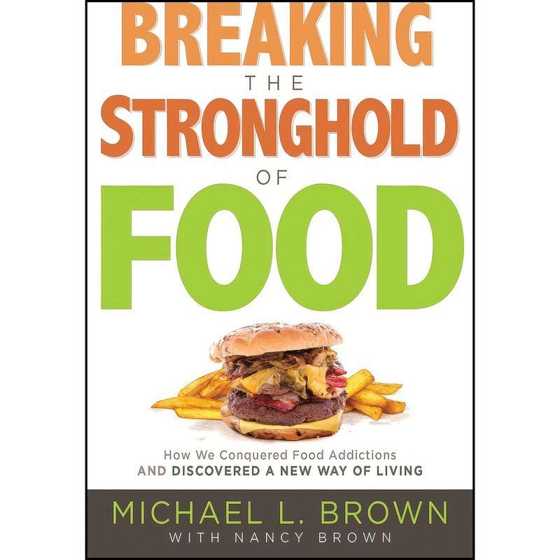 کتاب Breaking the Stronghold of Food اثر جمعي از نويسندگان انتشارات Siloam کتاب Breaking the Stronghold of Food اثر جمعي از نويسندگان انتشارات Siloam