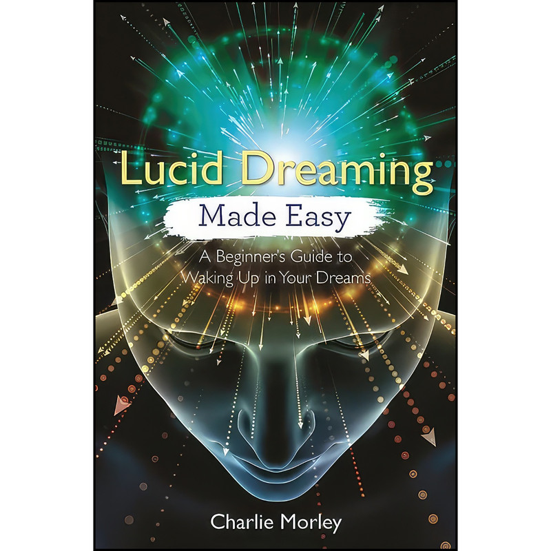 کتاب Lucid Dreaming Made Easy اثر Charlie Morley انتشارات Hay House UK کتاب Lucid Dreaming Made Easy اثر Charlie Morley انتشارات Hay House UK