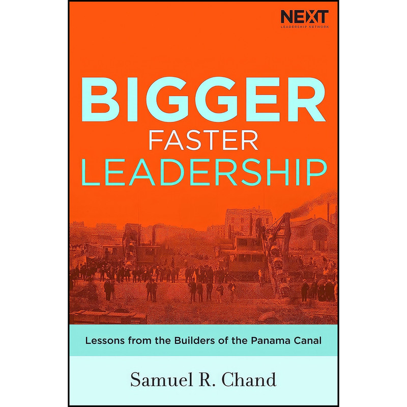 کتاب Bigger, Faster Leadership اثر Samuel R. Chand انتشارات Thomas Nelson کتاب Bigger, Faster Leadership اثر Samuel R. Chand انتشارات Thomas Nelson