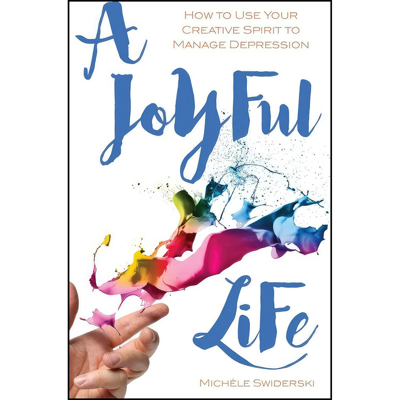 کتاب A Joyful Life اثر Michele Swiderski انتشارات KiCam Projects, LLC کتاب A Joyful Life اثر Michele Swiderski انتشارات KiCam Projects, LLC