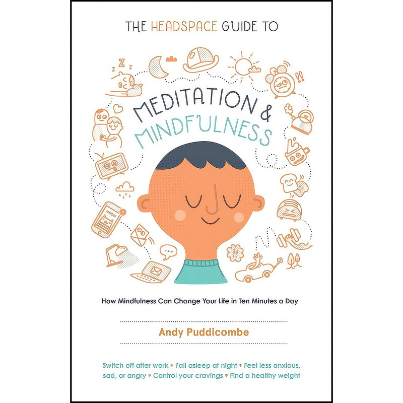 کتاب The Headspace Guide to Meditation and Mindfulness اثر Andy Puddicombe انتشارات تازه ها کتاب The Headspace Guide to Meditation and Mindfulness اثر Andy Puddicombe انتشارات تازه ها