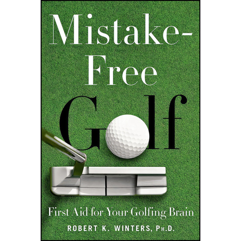 کتاب Mistake-Free Golf اثر جمعي از نويسندگان انتشارات St. Martins Press کتاب Mistake-Free Golf اثر جمعي از نويسندگان انتشارات St. Martins Press