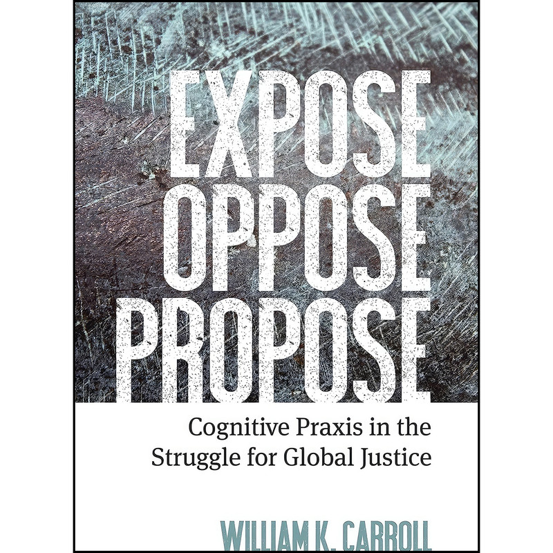 کتاب Expose, Oppose, Propose اثر Dr William K Carroll انتشارات Fernwood Publishing کتاب Expose, Oppose, Propose اثر Dr William K Carroll انتشارات Fernwood Publishing