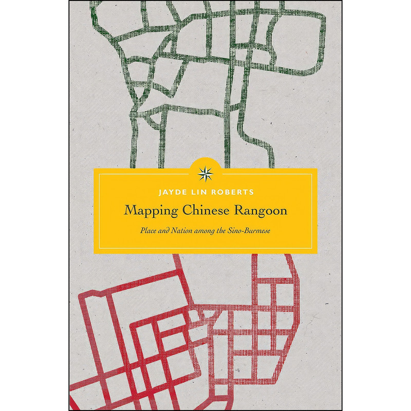 کتاب Mapping Chinese Rangoon اثر جمعي از نويسندگان انتشارات University of Washington Press کتاب Mapping Chinese Rangoon اثر جمعي از نويسندگان انتشارات University of Washington Press