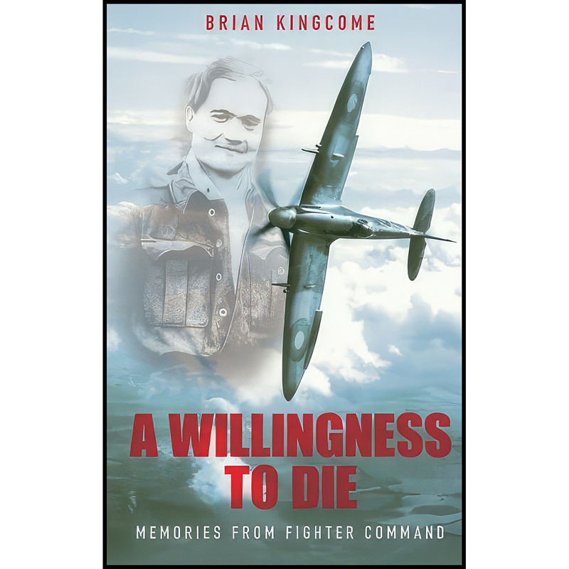 کتاب A Willingness to Die اثر Brian Kingcome انتشارات تازه ها کتاب A Willingness to Die اثر Brian Kingcome انتشارات تازه ها