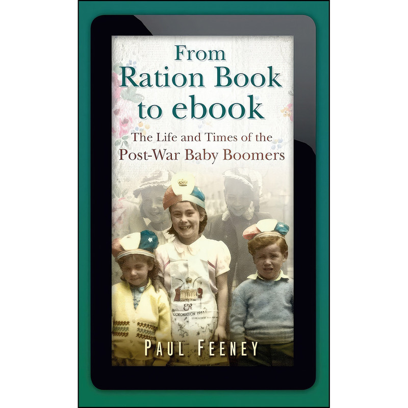 کتاب From Ration Book to ebook اثر Paul Feeney انتشارات The History Press کتاب From Ration Book to ebook اثر Paul Feeney انتشارات The History Press