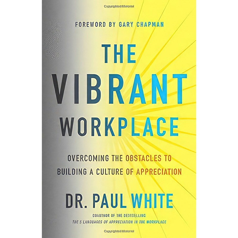 کتاب The Vibrant Workplace اثر Dr. Paul White and Gary Chapman انتشارات Northfield Publishing کتاب The Vibrant Workplace اثر Dr. Paul White and Gary Chapman انتشارات Northfield Publishing