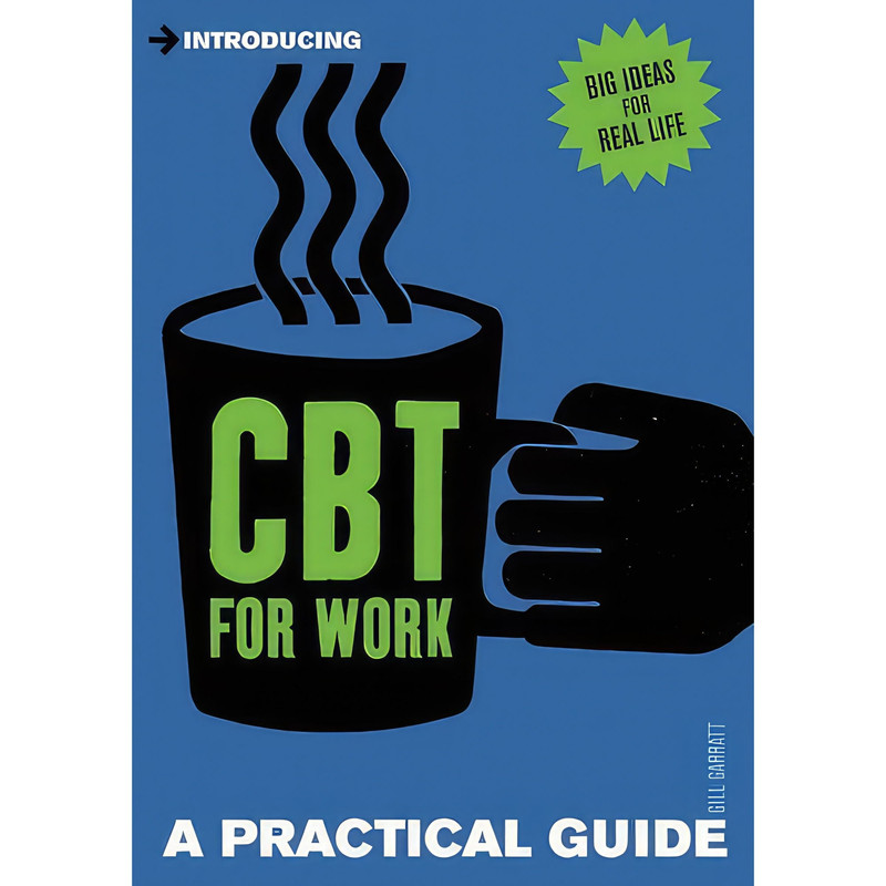 کتاب Introducing Cognitive Behavioural Therapy for Work اثر Gill Garratt انتشارات Icon Books کتاب Introducing Cognitive Behavioural Therapy for Work اثر Gill Garratt انتشارات Icon Books