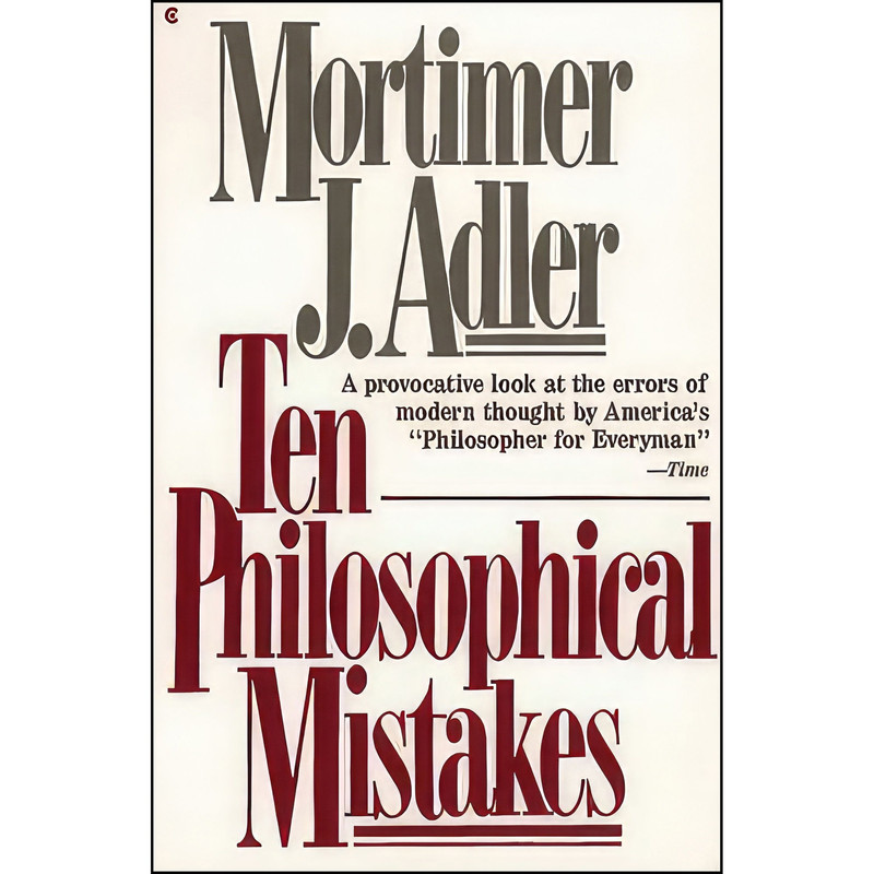 کتاب Ten Philosophical Mistakes اثر Mortimer Jerome Adler انتشارات Scribner Paper Fiction کتاب Ten Philosophical Mistakes اثر Mortimer Jerome Adler انتشارات Scribner Paper Fiction