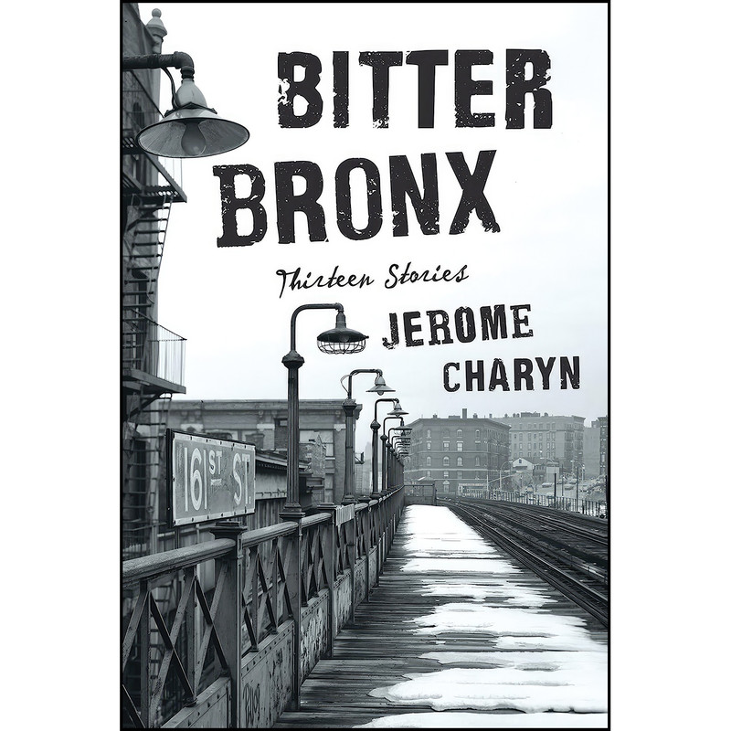 کتاب Bitter Bronx اثر Jerome Charyn انتشارات Liveright کتاب Bitter Bronx اثر Jerome Charyn انتشارات Liveright