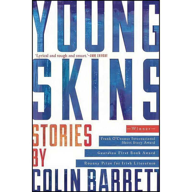 کتاب Young Skins اثر Colin Barrett انتشارات Grove Press, Black Cat کتاب Young Skins اثر Colin Barrett انتشارات Grove Press, Black Cat