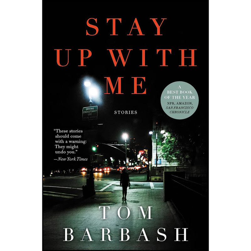 کتاب Stay Up With Me اثر Tom Barbash انتشارات Ecco کتاب Stay Up With Me اثر Tom Barbash انتشارات Ecco