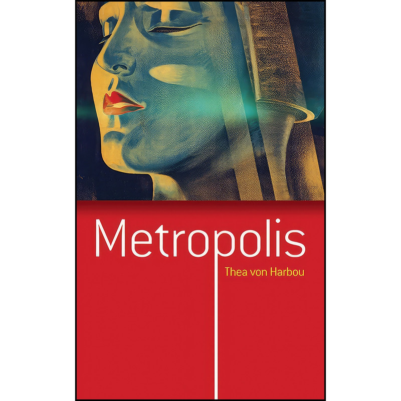 کتاب Metropolis اثر Thea Von Harbou انتشارات Dover Publications کتاب Metropolis اثر Thea Von Harbou انتشارات Dover Publications