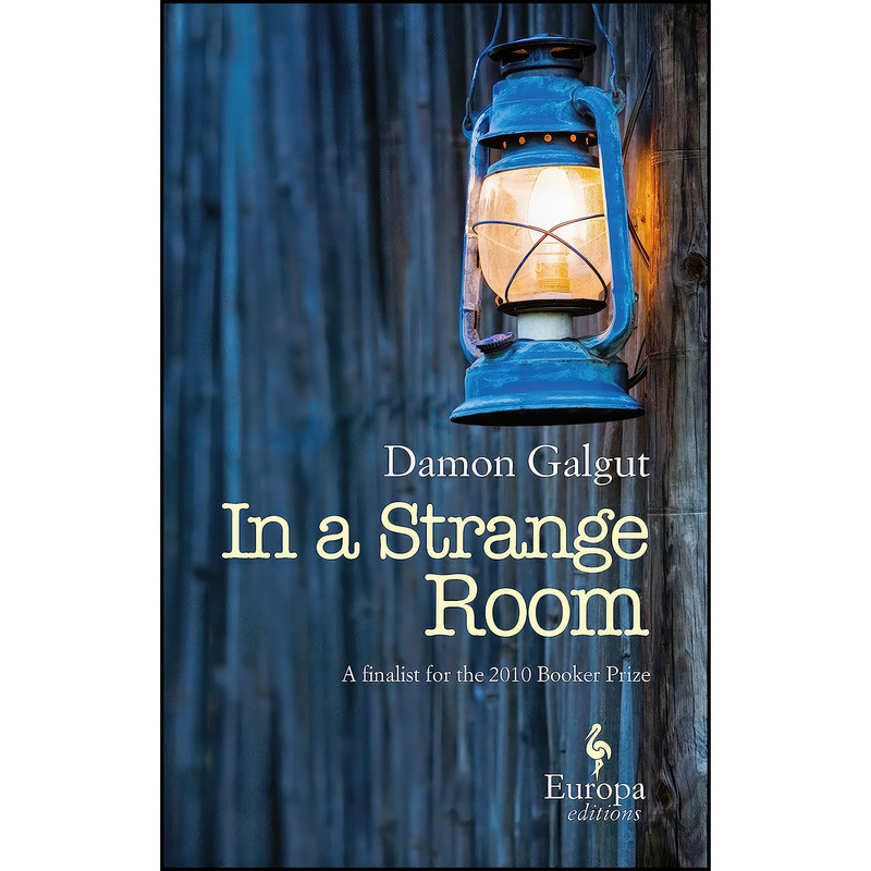 کتاب In a Strange Room اثر Damon Galgut انتشارات Europa Editions کتاب In a Strange Room اثر Damon Galgut انتشارات Europa Editions