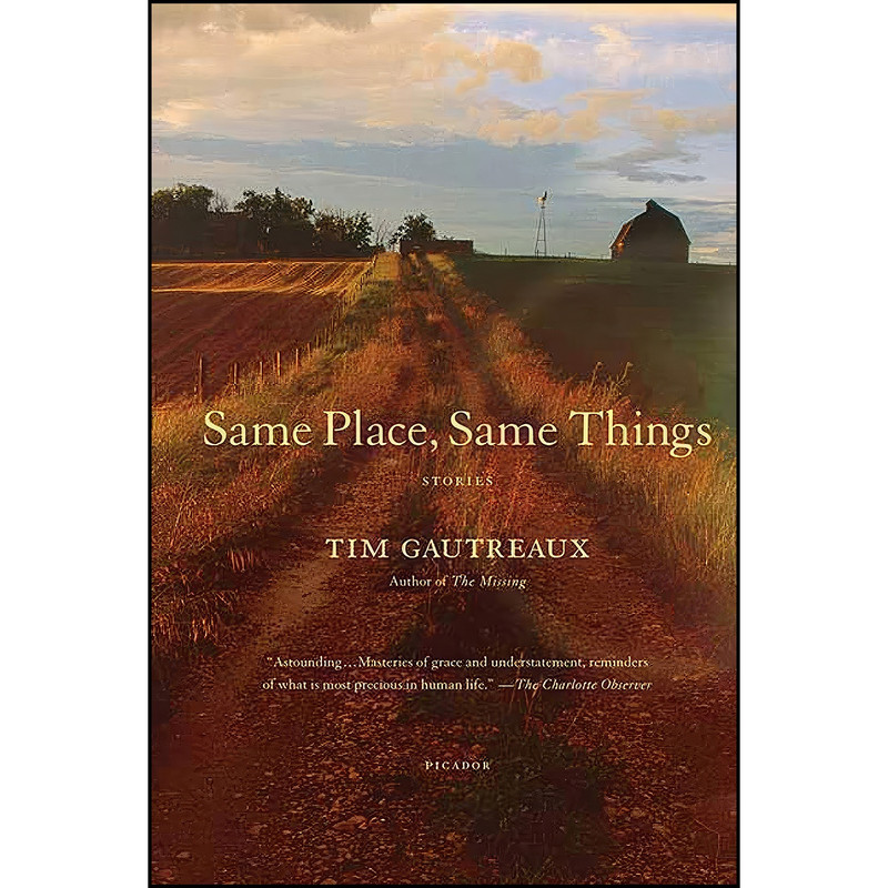 کتاب Same Place Same Things اثر Tim Gautreaux انتشارات تازه ها کتاب Same Place Same Things اثر Tim Gautreaux انتشارات تازه ها